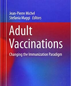 Adult Vaccinations: Changing the Immunization Paradigm (Practical Issues in Geriatrics) 1st ed. 2019 Edition PDF