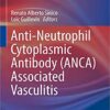 Anti-Neutrophil Cytoplasmic Antibody (ANCA) Associated Vasculitis (Rare Diseases of the Immune System) 1st ed. 2020 Edition PDF