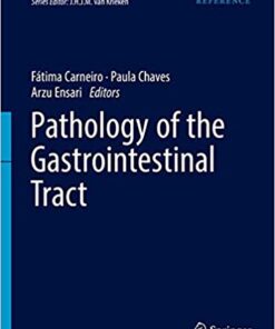 Pathology of the Gastrointestinal Tract (Encyclopedia of Pathology) 1st ed. 2017 Edition PDF