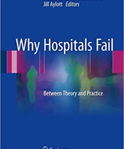 Why Hospitals Fail: Between Theory and Practice 1st ed. 2017 Edition PDF