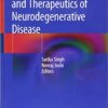 Pathology, Prevention and Therapeutics of Neurodegenerative Disease 1st ed. 2019 Edition PDF