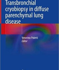 Transbronchial cryobiopsy in diffuse parenchymal lung disease 1st ed. 2019 Edition PDF