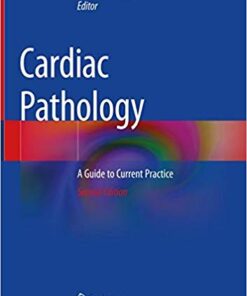 Cardiac Pathology: A Guide to Current Practice 2nd ed. 2019 Edition PDF