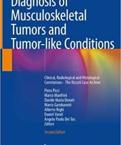 Diagnosis of Musculoskeletal Tumors and Tumor-like Conditions: Clinical, Radiological and Histological Correlations - The Rizzoli Case Archive 2nd ed. 2020 Edition PDF