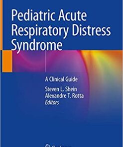 Pediatric Acute Respiratory Distress Syndrome: A Clinical Guide 1st ed. 2020 Edition PDF