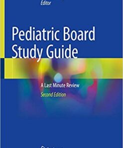 Pediatric Board Study Guide: A Last Minute Review 2nd ed. 2020 Edition PDF