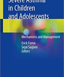 Severe Asthma in Children and Adolescents: Mechanisms and Management 1st ed. 2020 Edition PDF