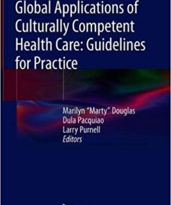 Global Applications of Culturally Competent Health Care: Guidelines for Practice 1st ed. 2018 Edition PDF