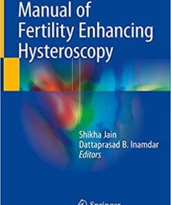 Manual of Fertility Enhancing Hysteroscopy 1st ed. 2018 Edition PDF