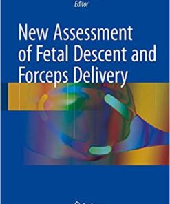 New Assessment of Fetal Descent and Forceps Delivery 1st ed. 2018 Edition PDF