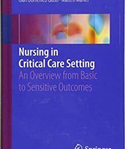 Nursing in Critical Care Setting: An Overview from Basic to Sensitive Outcomes 1st ed. 2018 Edition PDF