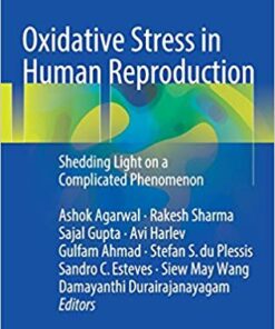 Oxidative Stress in Human Reproduction: Shedding Light on a Complicated Phenomenon (Springerbriefs in Reproductive Biology) 1st ed. 2017 Edition PDF