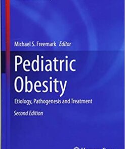 Pediatric Obesity: Etiology, Pathogenesis and Treatment (Contemporary Endocrinology) 2nd ed. 2018 Edition PDF