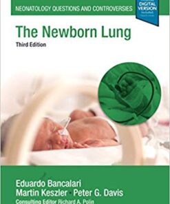 The Newborn Lung: Neonatology Questions and Controversies (Neonatology: Questions & Controversies) 3rd Edition PDF