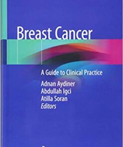 Breast Cancer: A Guide to Clinical Practice 1st ed. 2019 Edition PDF