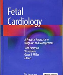 Fetal Cardiology: A Practical Approach to Diagnosis and Management 1st ed. 2018 Edition PDF