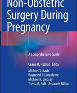 Non-Obstetric Surgery During Pregnancy: A Comprehensive Guide 1st ed. 2019 Edition PDF