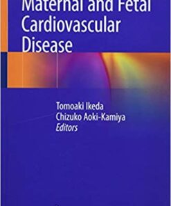 Maternal and Fetal Cardiovascular Disease 1st ed. 2019 Edition PDF