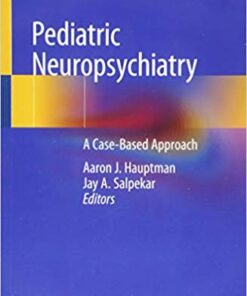 Pediatric Neuropsychiatry: A Case-Based Approach 1st ed. 2019 Edition PDF