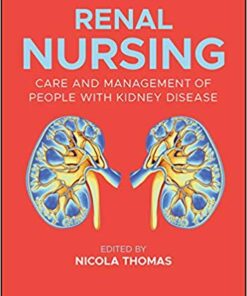 Renal Nursing: Care and Management of People with Kidney Disease 5th Edition PDF