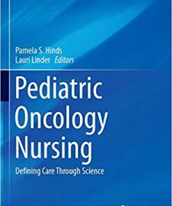 Pediatric Oncology Nursing: Defining Care Through Science 1st ed. 2020 Edition PDF