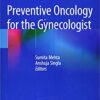 Preventive Oncology for the Gynecologist 1st ed. 2019 Edition PDF