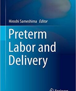 Preterm Labor and Delivery (Comprehensive Gynecology and Obstetrics) 1st ed. 2020 Edition PDF