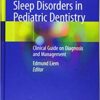 Sleep Disorders in Pediatric Dentistry: Clinical Guide on Diagnosis and Management 1st ed. 2019 Edition PDF