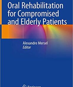 Oral Rehabilitation for Compromised and Elderly Patients 1st ed. 2019 Edition PDF