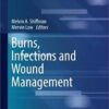 Burns, Infections and Wound Management (Recent Clinical Techniques, Results, and Research in Wounds) 1st ed. 2020 Edition PDF