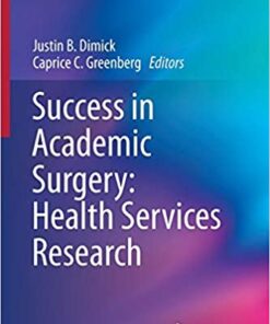 Success in Academic Surgery: Health Services Research: Health Services Research 2014th Edition PDF