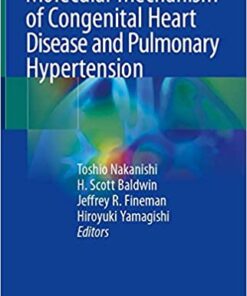 Molecular Mechanism of Congenital Heart Disease and Pulmonary Hypertension 1st ed. 2020 Edition PDF