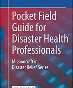 Pocket Field Guide for Disaster Health Professionals: Missioncraft in Disaster Relief® Series 1st ed. 2020 Edition PDF