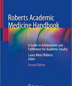 Roberts Academic Medicine Handbook: A Guide to Achievement and Fulfillment for Academic Faculty 2nd ed. 2020 Edition PDF