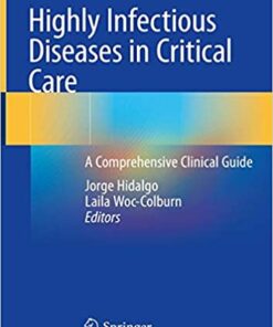 Highly Infectious Diseases in Critical Care: A Comprehensive Clinical Guide 1st ed. 2020 Edition PDF