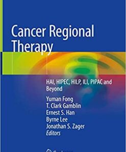 Cancer Regional Therapy: HAI, HIPEC, HILP, ILI, PIPAC and Beyond 1st ed. 2020 Edition PDF