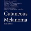 Cutaneous Melanoma 6th ed. 2020 Edition PDF