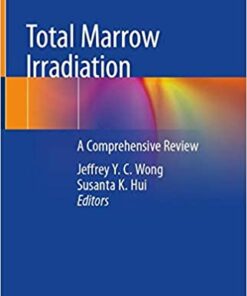 Total Marrow Irradiation: A Comprehensive Review 1st ed. 2020 Edition PDF