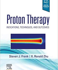 Proton Therapy: Indications, Techniques and Outcomes 1st Edition PDF