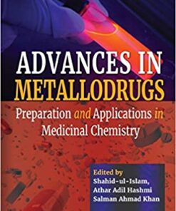 Advances in Metallodrugs: Preparation and Applications in Medicinal Chemistry 1st Edition PDF