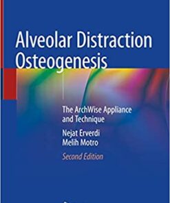 Alveolar Distraction Osteogenesis: The ArchWise Appliance and Technique 2nd ed. 2020 Edition PDF