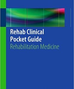 Rehab Clinical Pocket Guide: Rehabilitation Medicine 2013th Edition pdf