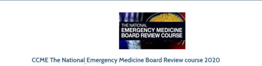 CCME The National Emergency Medicine Board Review course 2020