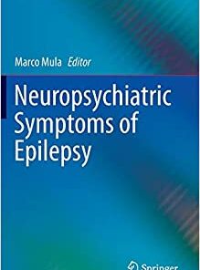 Neuropsychiatric Symptoms of Epilepsy (Neuropsychiatric Symptoms of Neurological Disease) 1st ed. 2016 Edition PDF