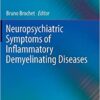 Neuropsychiatric Symptoms of Inflammatory Demyelinating Diseases (Neuropsychiatric Symptoms of Neurological Disease) 1st ed. 2015 Edition PDF