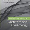 Professional Ethics in Obstetrics and Gynecology 1st Edition PDF