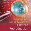 Complications and Outcomes of Assisted Reproduction PDF