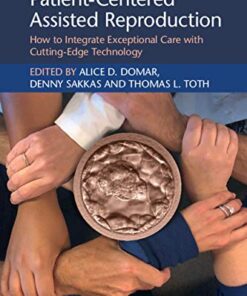 Patient-Centered Assisted Reproduction: How to Integrate Exceptional Care with Cutting-Edge Technology PDF