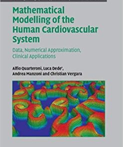 Mathematical Modelling of the Human Cardiovascular System: Data, Numerical Approximation, Clinical Applications PDF