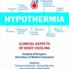 Hypothermia: Clinical Aspects of Body Cooling, Analysis of Dangers, Directions of Modern Treatment Pck Pap/Ps Edition PDF